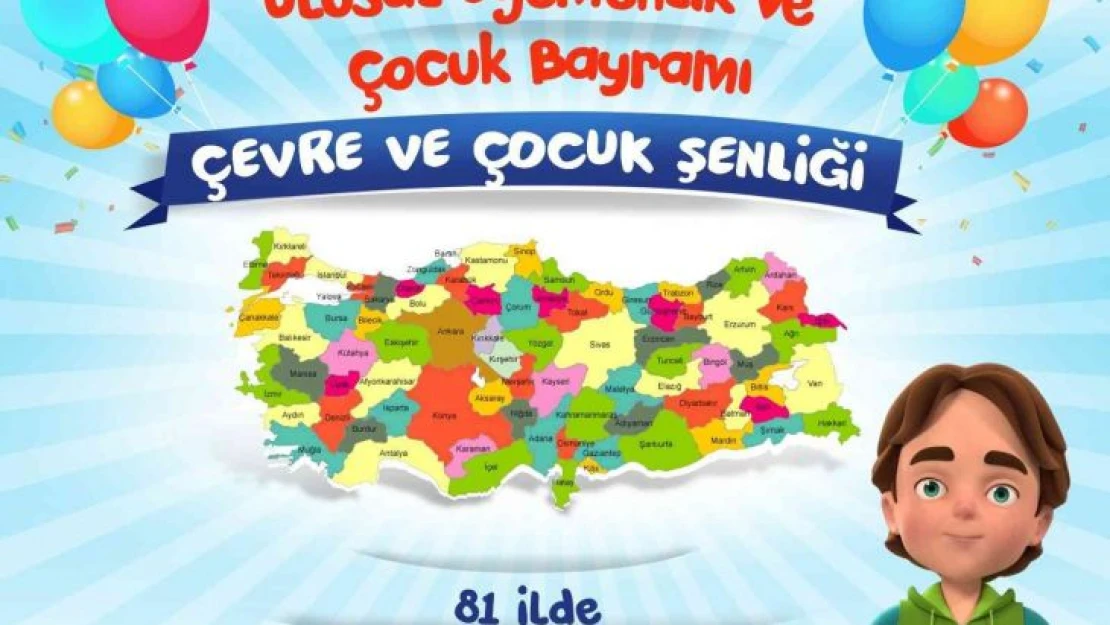 23 Nisan'da 81 ilde Çevre ve Çocuk Şenliği