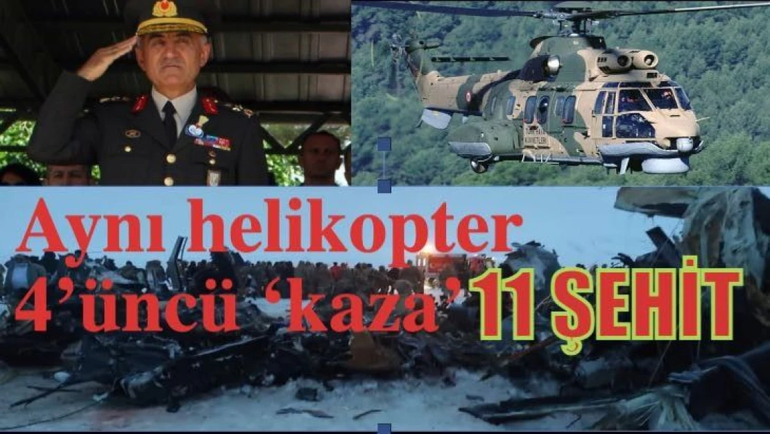 Aynı helikopter, 4'üncü kaza: 11 şehit