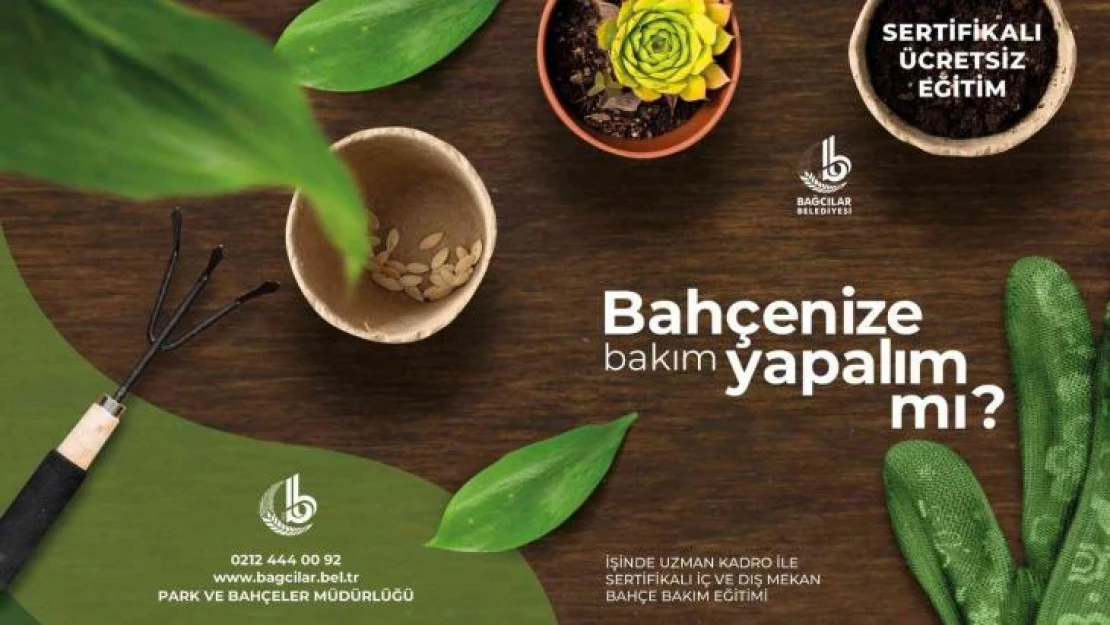 Bağcılar'da 'Bahçe Bakım' kursu açıldı