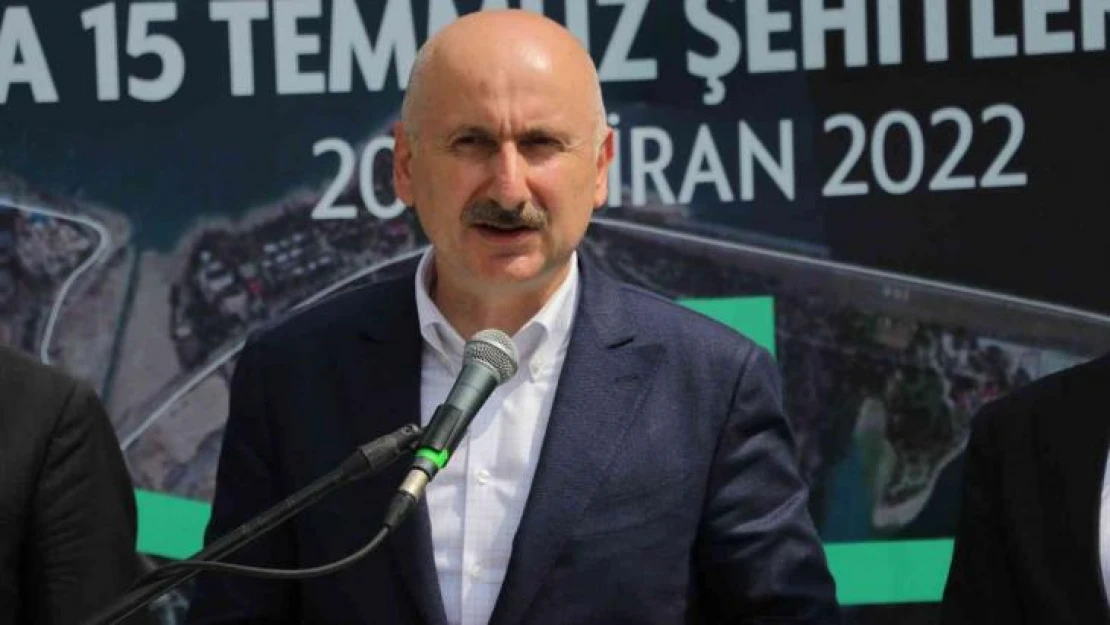 Bakan Karaismailoğlu: '15 Temmuz Şehitler Köprüsünü 2023'te açacağız'