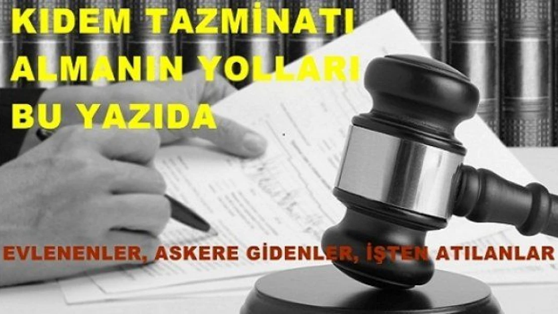 Çalışanın hakkı, kıdem tazminatını almanın yolları bu yazıda... Mutlaka okuyun!