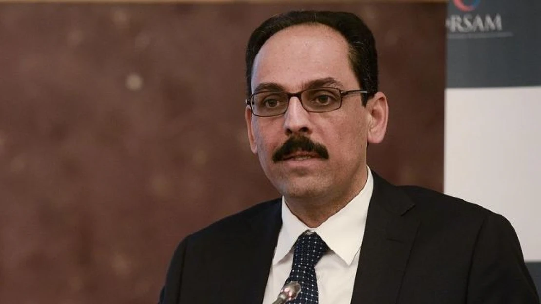 İbrahim Kalın: DAEŞ'e karşı mücadele suçlarını temize çıkarmaz