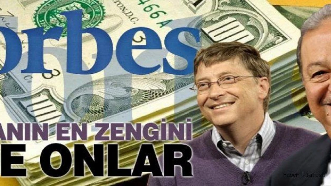 Dünyanın en zenginleri belli oldu! Listede 13 Türk var