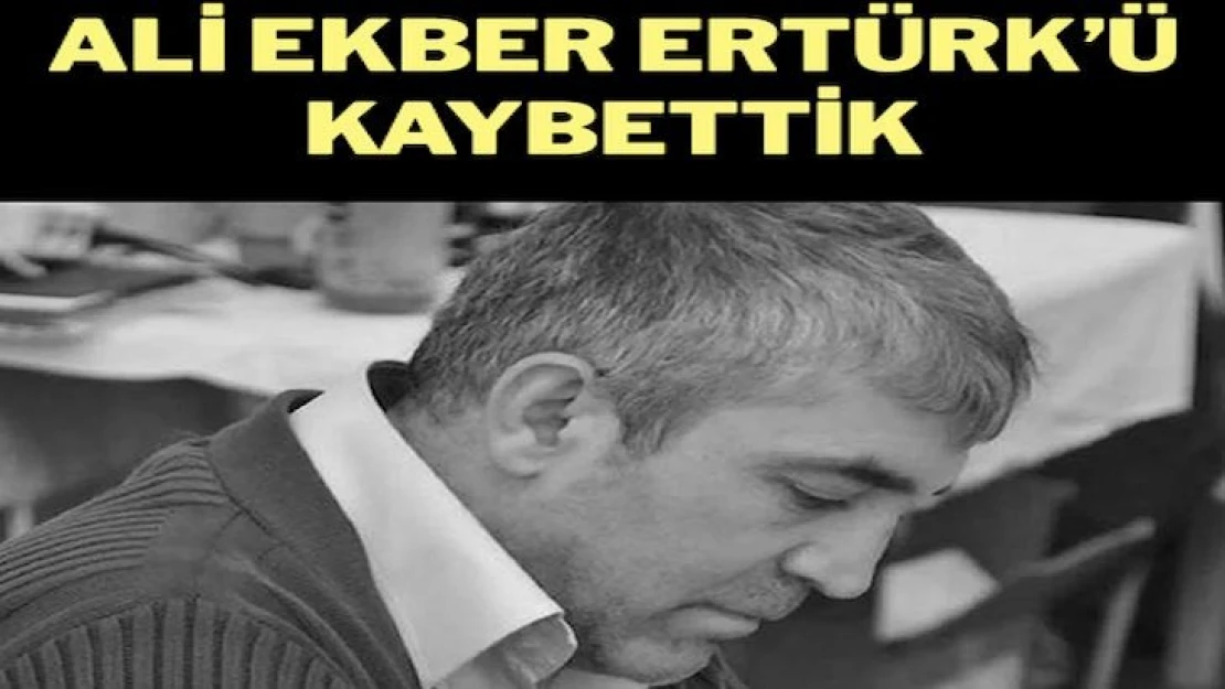 Gazeteci Ali Ekber Ertürk yaşamını yitirdi