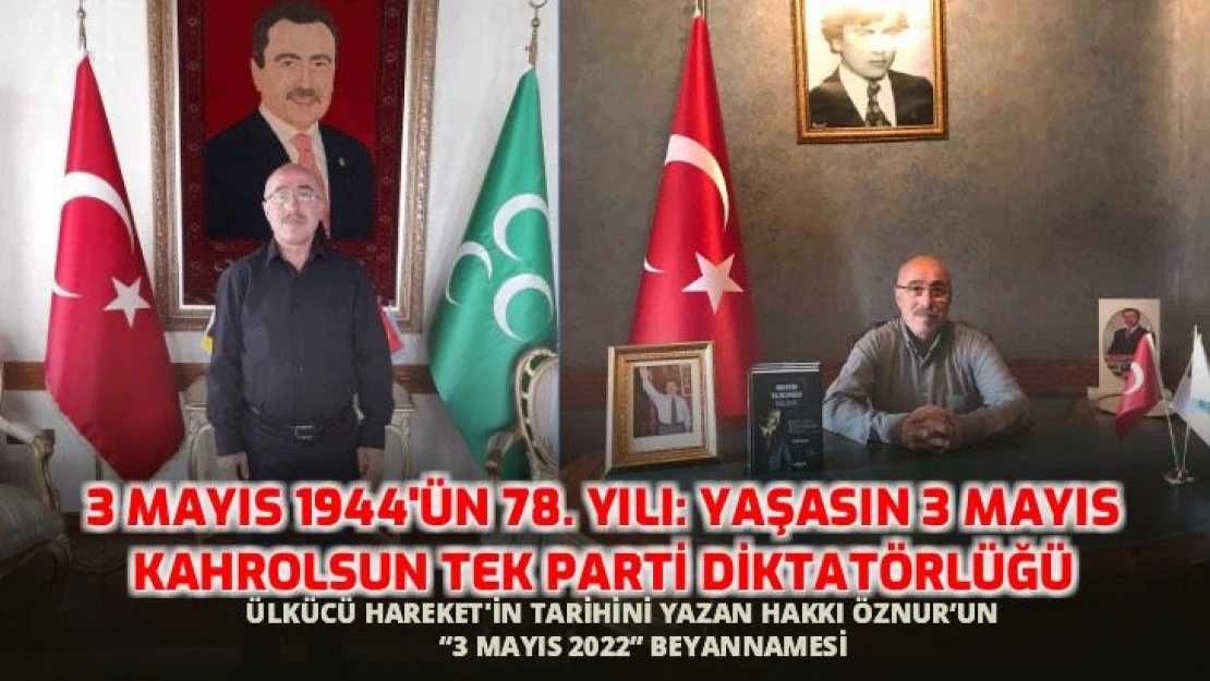 Hakkı Öznur: Yaşasın 3 Mayıs, kahrolsun tek parti diktatörlüğü!