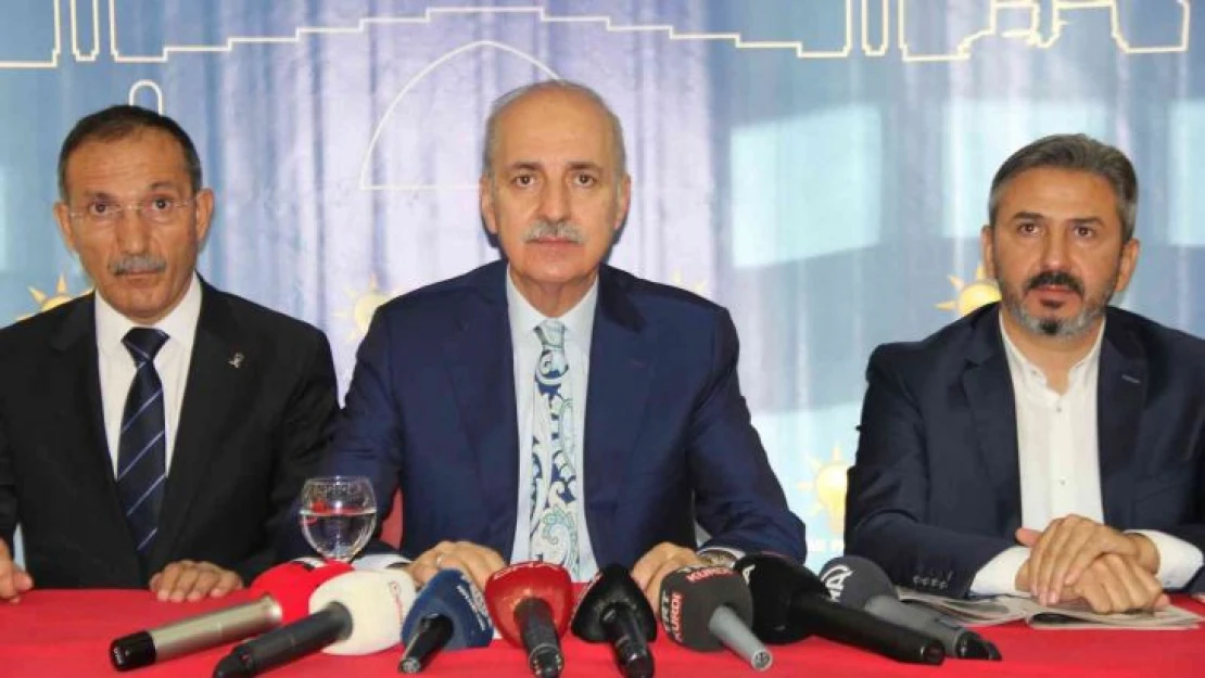 Numan Kurtulmuş'tan iç ve dış politikaya ilişken önemli açıklamalar