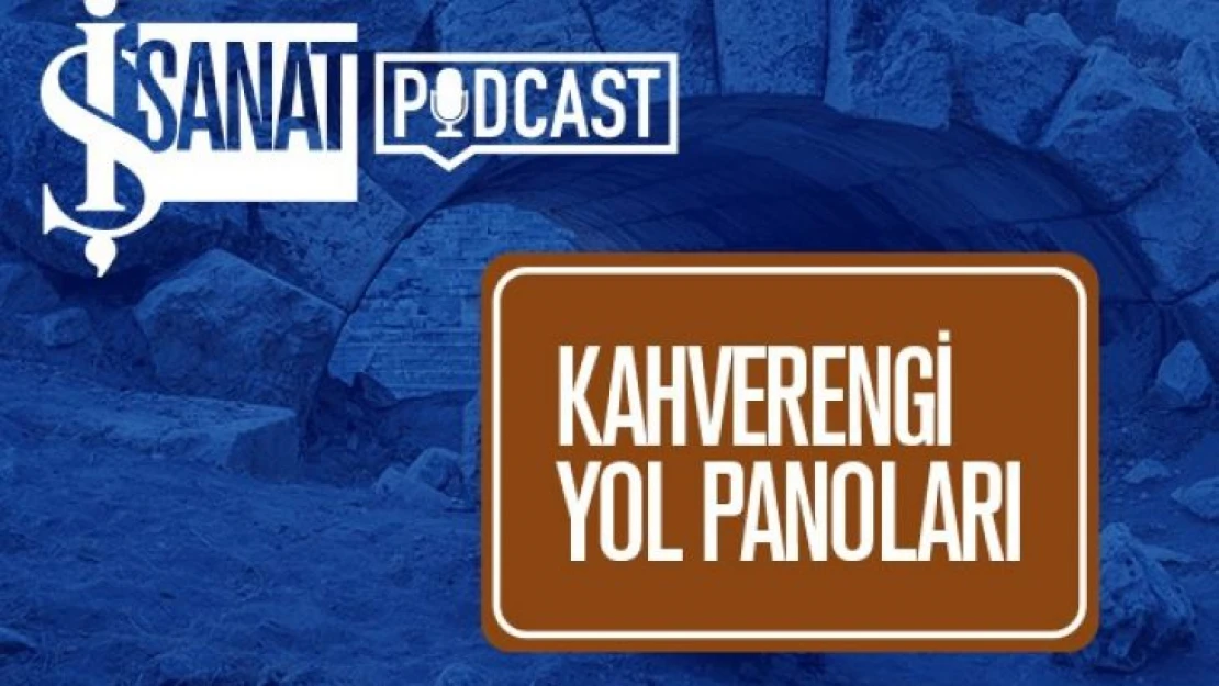 Podcast serisi 'Kahverengi Yol Panoları' dinleyicilerle buluşmaya devam ediyor