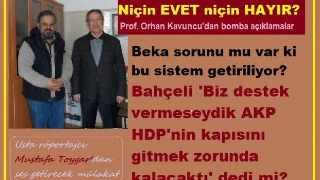 Prof. Orhan Kavuncu evet mi diyor hayır mı diyor? Gerekçeleri nedir?