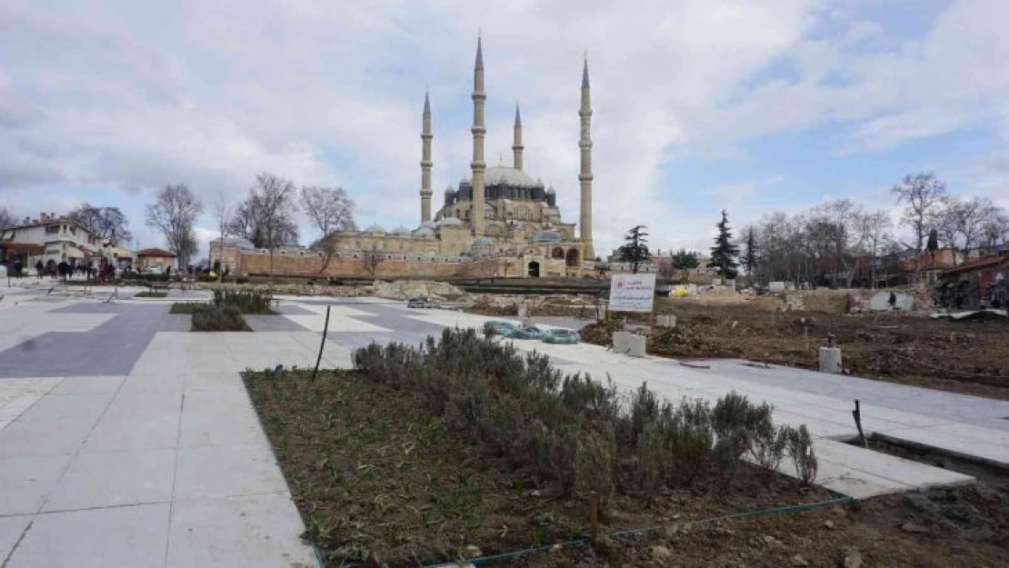 Selimiye Meydanı hak ettiği görünüme kavuşuyor