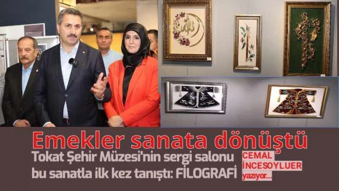 Tokat Şehir Müzesi bu sanatla ilk kez tanıştı: Filografi