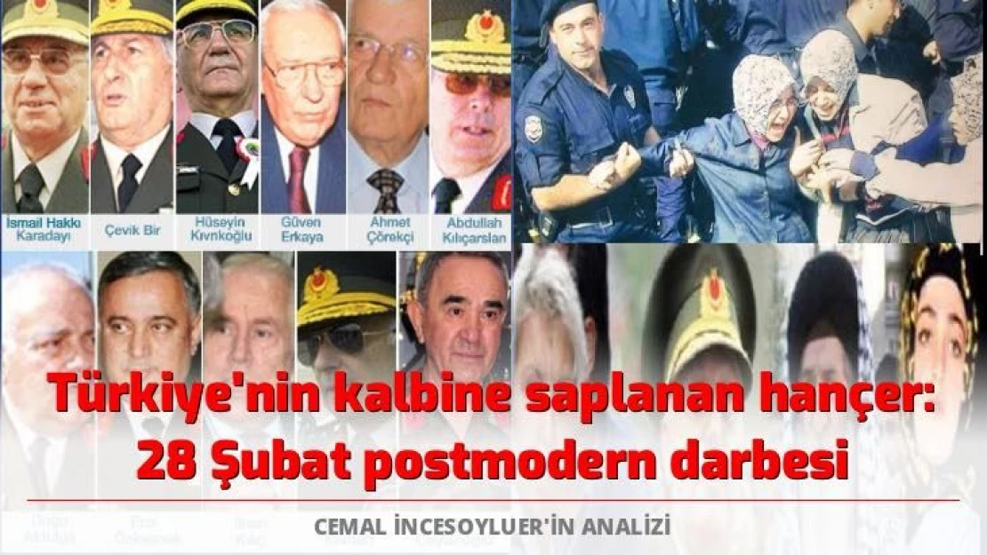 Türkiye'nin kalbine saplanan hançer: 28 Şubat postmodern darbesi