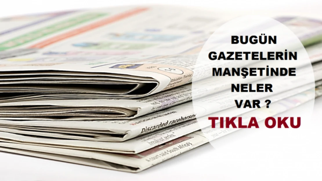 Yeni günün manşetlerinde de YAS var!