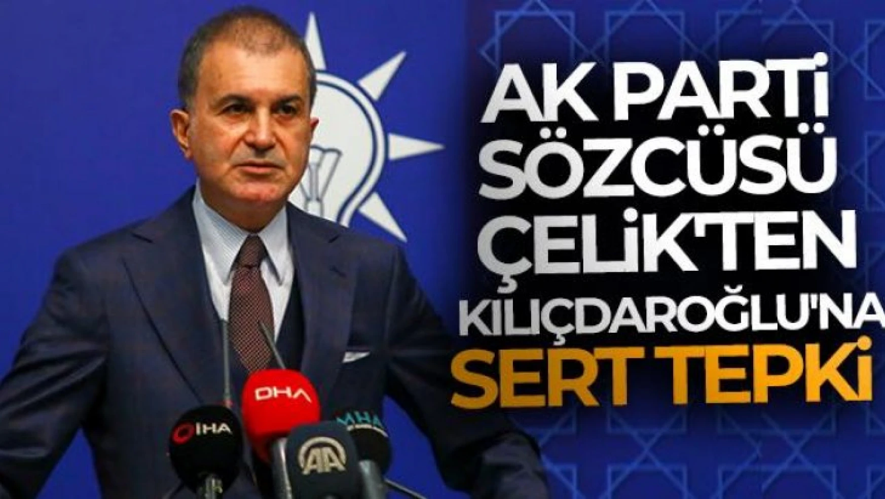 AK Partili Çelik: Kılıçdaroğlu karanlık odakların propagandasının tercümesini yapıyor