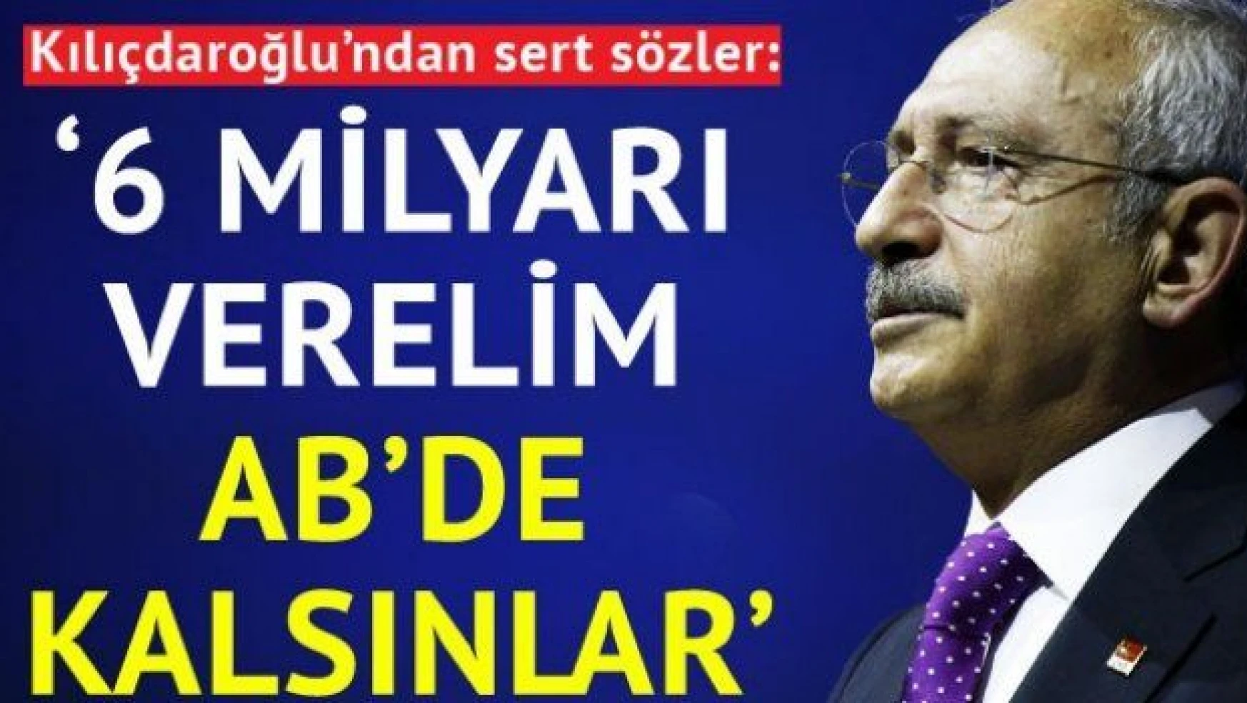 Kemal Kılıçdaroğlu: Türkiye'yi tampon il yaptılar