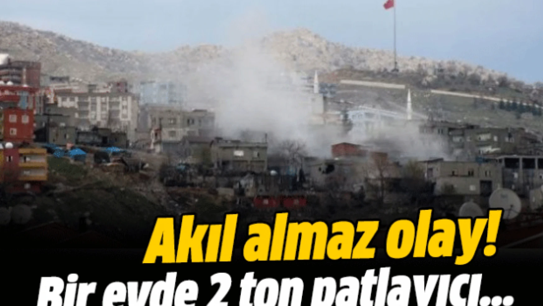  Şırnak'ta bir evde 2 ton patlayıcı imha edildi