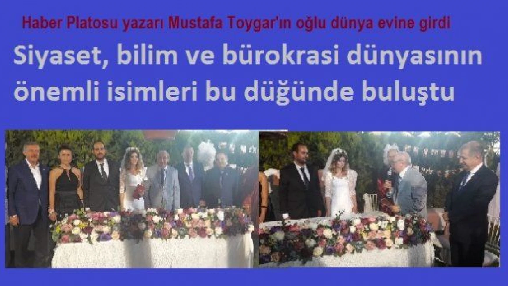 Ünlü isimler Mustafa Toygar'ın oğlunun düğününde buluştu