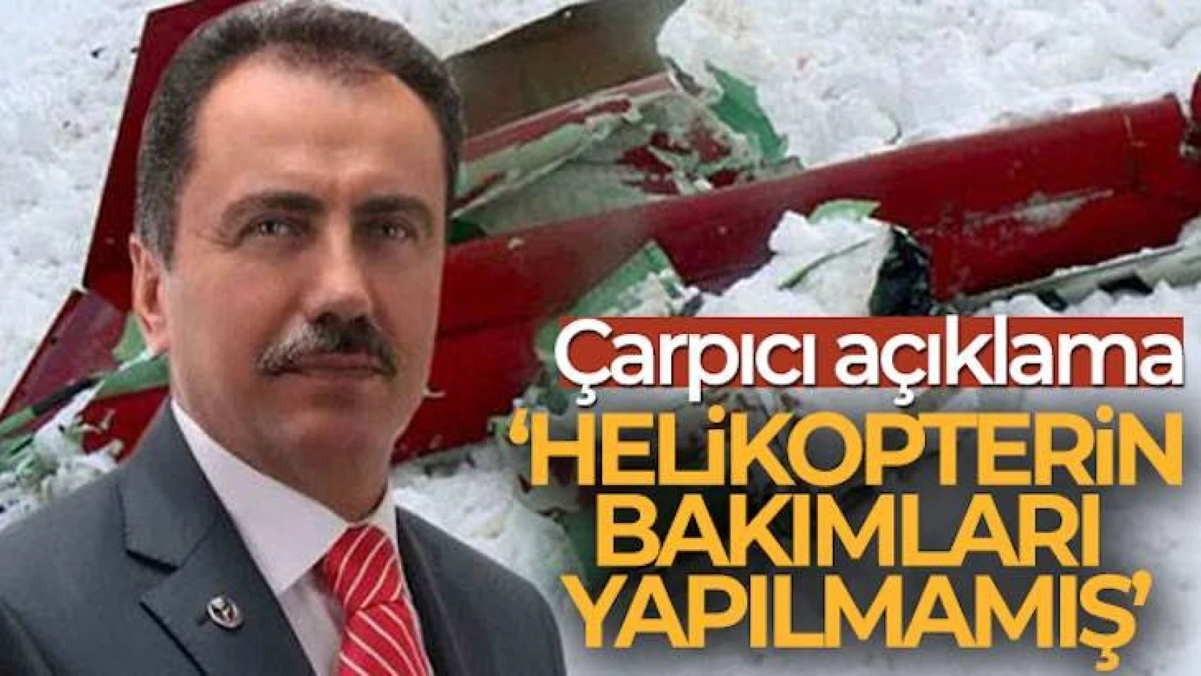 Yazıcıoğlu'nun helikopterinin bakımları yapılmamış