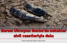 Burası Ukrayna: Bucha'da sokaklar sivil cesetleriyle dolu