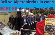 Ülkücü ve Alperenlerin bir ulu çınarı Ahmet Er de Hakk'ka yürüdü