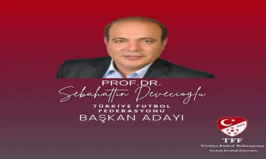 TFF başkan adayı Prof. Dr. Sebahattin Devecioğlu'ndan futbolun paydaşlarına sitem