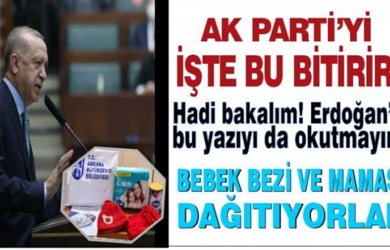 AK Parti'yi işte bu bitirir: Bebek bezi ve maması dağıtıyorlar