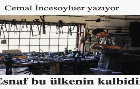 Esnaf bu ülkenin kalbidir