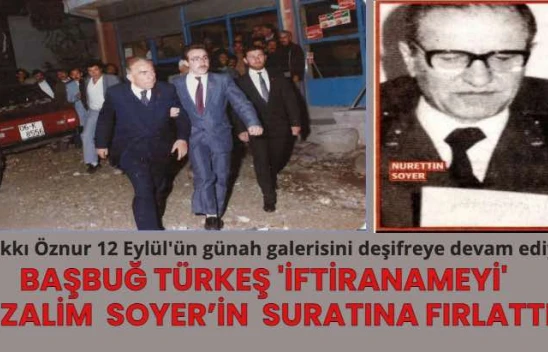 Hakkı Öznur: Başbuğ Türkeş 'iftiranameyi' Nurettin Soyer'in yüzüne fırlattı