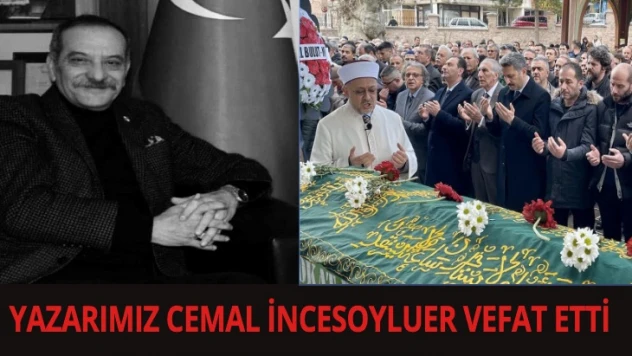 Yazarımız Cemal İncesoyluer hayatını kaybetti