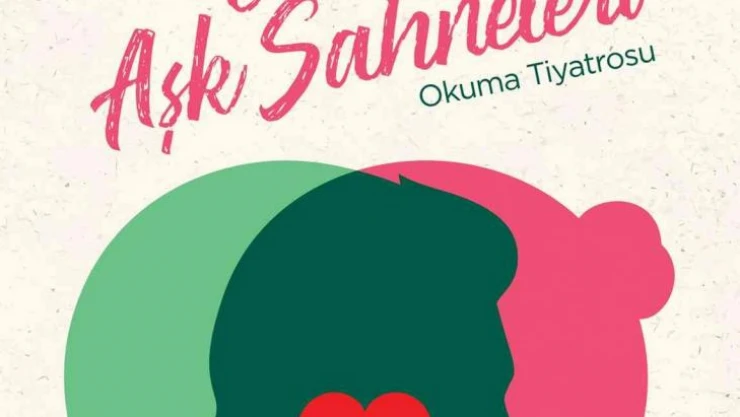 'En Güzel Aşk Sahneleri' başlıklı okuma tiyatrosu seyircisiyle buluşacak