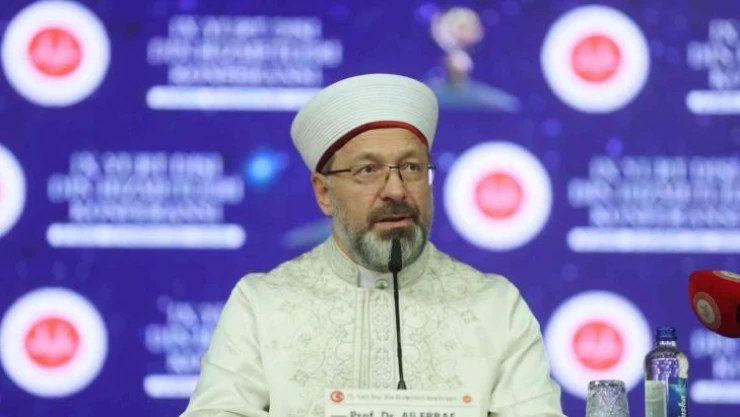 Diyanet İşleri Başkanı Erbaş: 'Dünyaya İslam'ın güzelliklerini anlatmamız lazım'