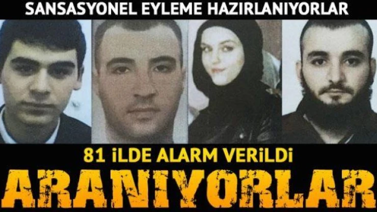 Emniyet alarmda! Eylem hazırlığındaki 4 kişi aranıyor