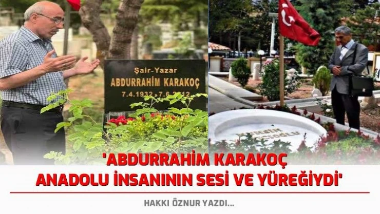 Hakkı Öznur, Abdurrahim Karakoç'u yazdı: Anadolu insanının sesi ve yüreğiydi