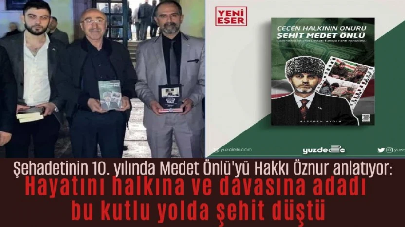 Şehadetinin 10. yılında Medet Önlü'yü Hakkı Öznur anlattı: Hayatını halkına ve davasına adadı