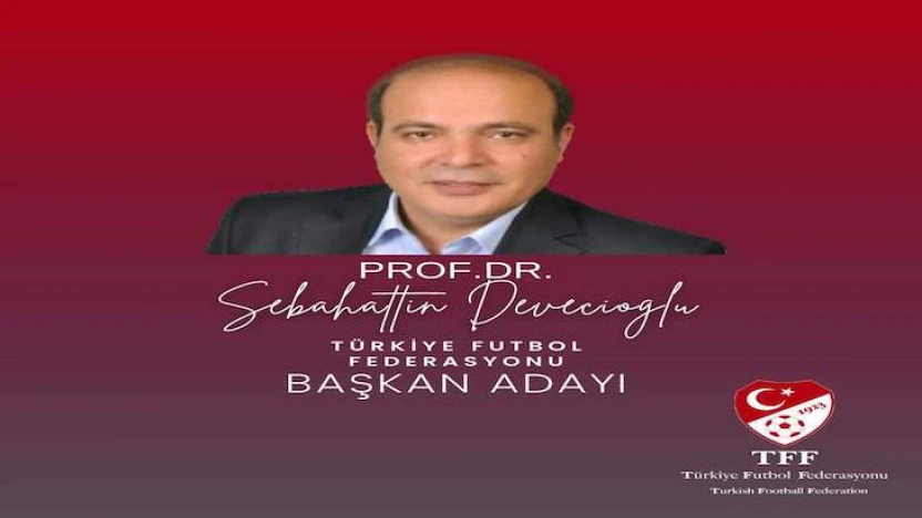TFF başkan adayı Prof. Dr. Sebahattin Devecioğlu'ndan futbolun paydaşlarına sitem